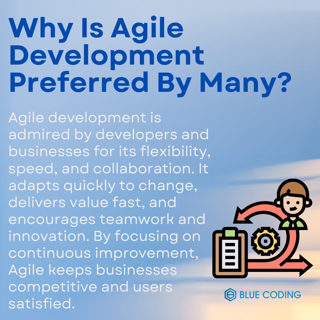 Why is agile development preferred by many?